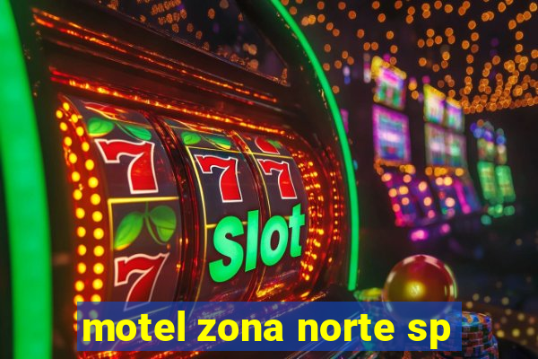 motel zona norte sp